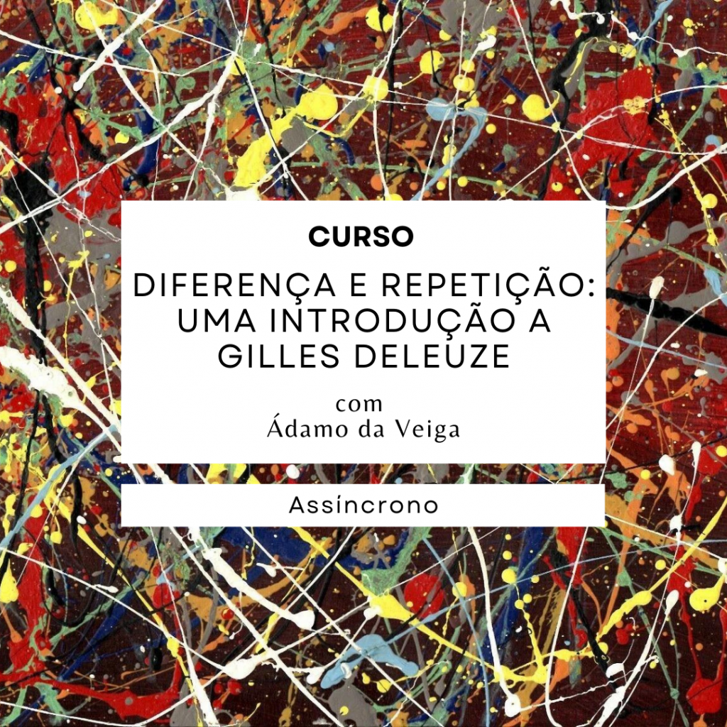 Diferença e Repetição:introdução ao pensamento de Gilles Deleuze